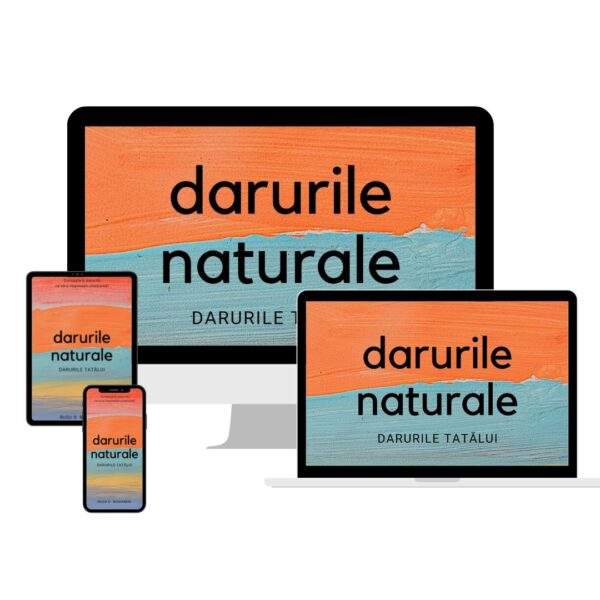 Darurile Naturale | Darurile Tatalui